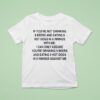 If You Re Not Drinking Beers And Eating Hot Dogs In Innings With Me T Shirt