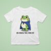In Frog We Trust Frog Portland Ice Anti Fascism Protes T Shirt
