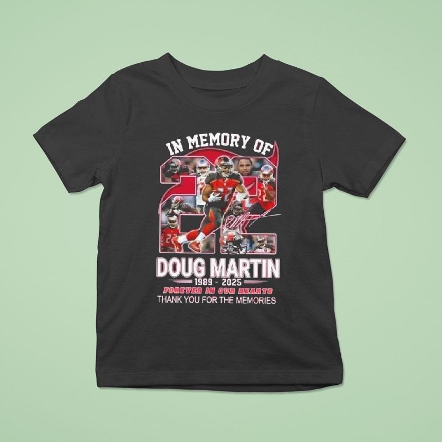 In Memory Of Doug Martin Forever In Our Hearts Signature T Shirt In Memory Of Doug Martin Forever In Our Hearts Signature T Shirt