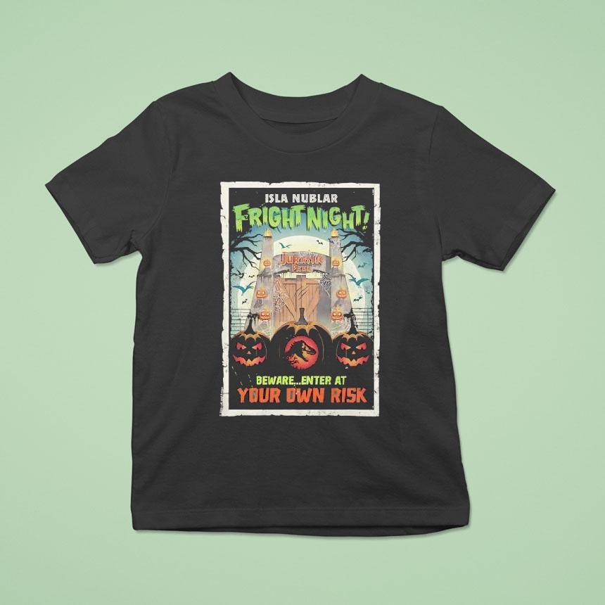 Isla Nublar Fright Night Jurassic Park Beware Enter At Your Own Risk Halloween T Shirt Isla Nublar Fright Night Jurassic Park Beware Enter At Your Own Risk Halloween T Shirt