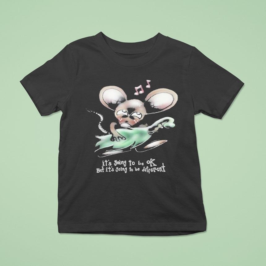 It S Going To Be Ok But It S Going To Be Different Ra T Shirt It S Going To Be Ok But It S Going To Be Different Ra T Shirt