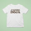 J Adore Doja T Shirt