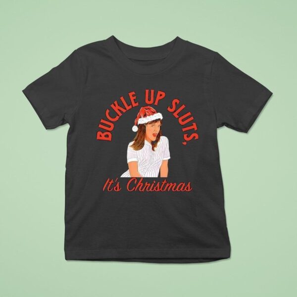 Ja Mie Buckle Up Sluts It S Christmas T Shirt