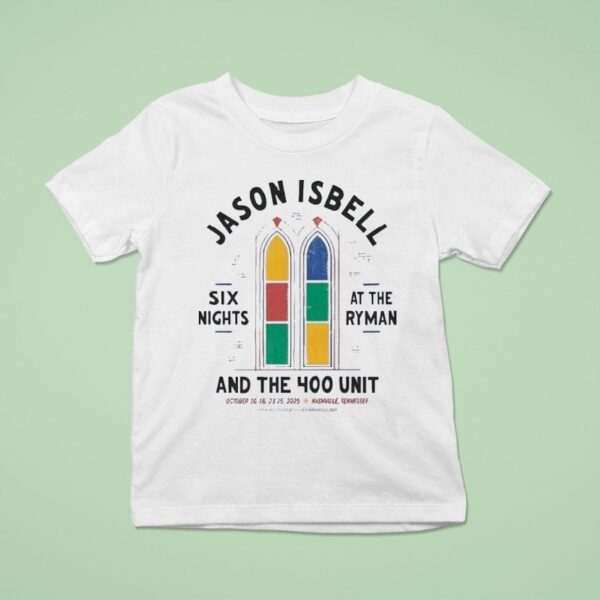 Jason Isbell Six Night At The Ryman And The Unit The Th Anniversary Residency T Shirt