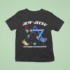 Jew Jitsu The Hebrew Hands Of Fury T Shirt