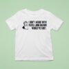 John Brown I Don T Argue With People John Brown Would Ve Sho T Shirt