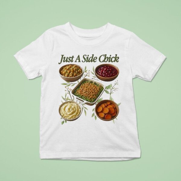 Just A Side Chick T Shirt