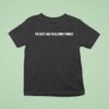 Kylie Jenner I M Just Like Realizing Things T Shirt