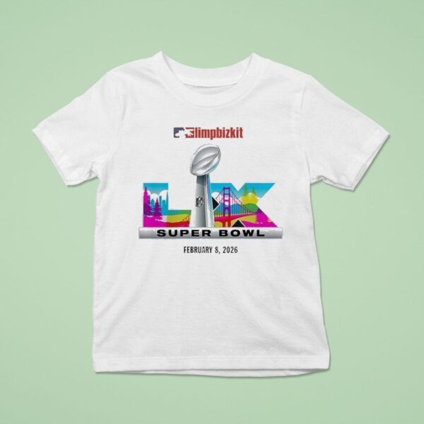 Limp Bizkit X Super Bowl Lx Halftime Too Crazy For Super Bowl Nfl On February T Shirt