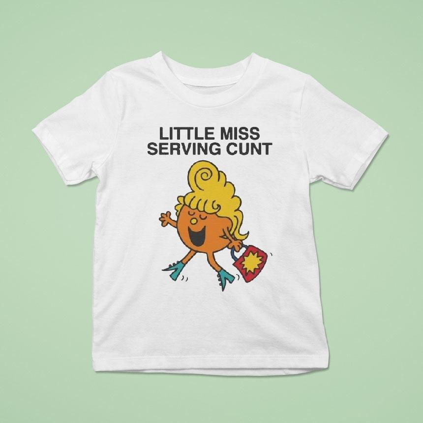 Little Miss Serving Cun T Shirt Little Miss Serving Cun T Shirt