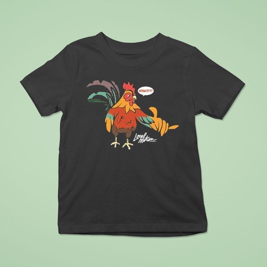 Local Motion Howzit Chicken T Shirt Local Motion Howzit Chicken T Shirt