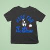 Los Angeles Dodgers Here For The Show T Shirt