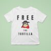 Matadortilla Free The Tortilla T Shirt