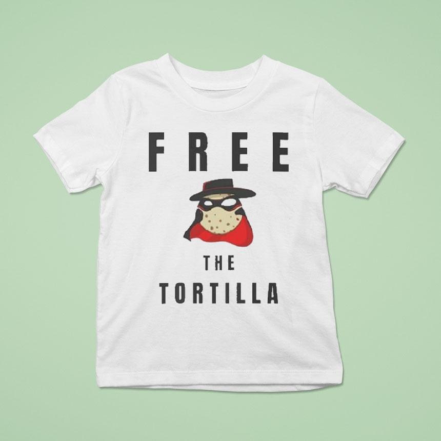 Matadortilla Free The Tortilla T Shirt Matadortilla Free The Tortilla T Shirt