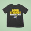 Michigan Wolverines Four Straight Vs Ohio State T Shirt