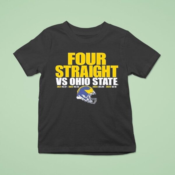 Michigan Wolverines Four Straight Vs Ohio State T Shirt