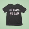 No Dayne No Gain T Shirt