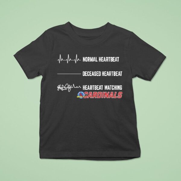 Normal Heartbeat Deceased Heartbeat Heartbeat Watching St Louis Cardinals Logo T Shirt