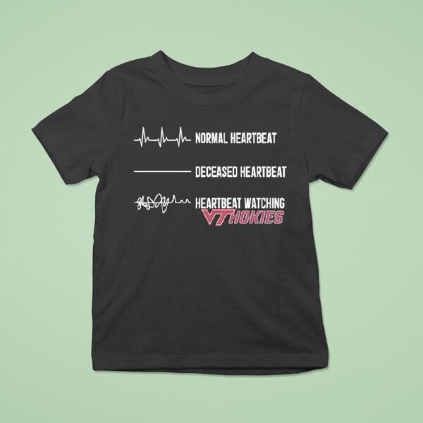 Normal Heartbeat Deceased Heartbeat Heartbeat Watching Virginia Tech Hokies T Shirt