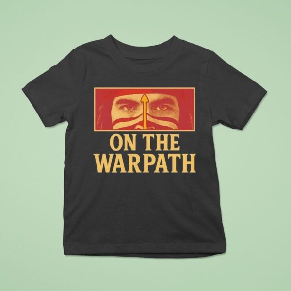 On The Warpath Native American T Shirt