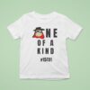One Of A Kind T T Shirt