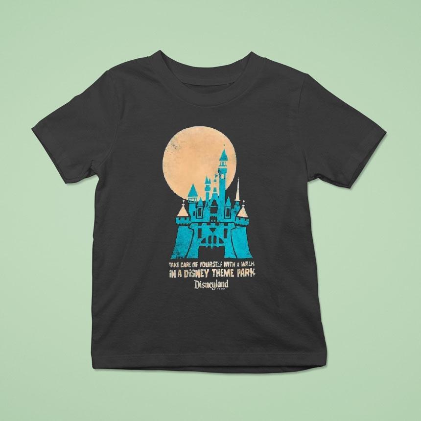 Original Disneyland Pullover Take Care Of Yourself With A Walk In A Disney Theme Park T Shirt Original Disneyland Pullover Take Care Of Yourself With A Walk In A Disney Theme Park T Shirt