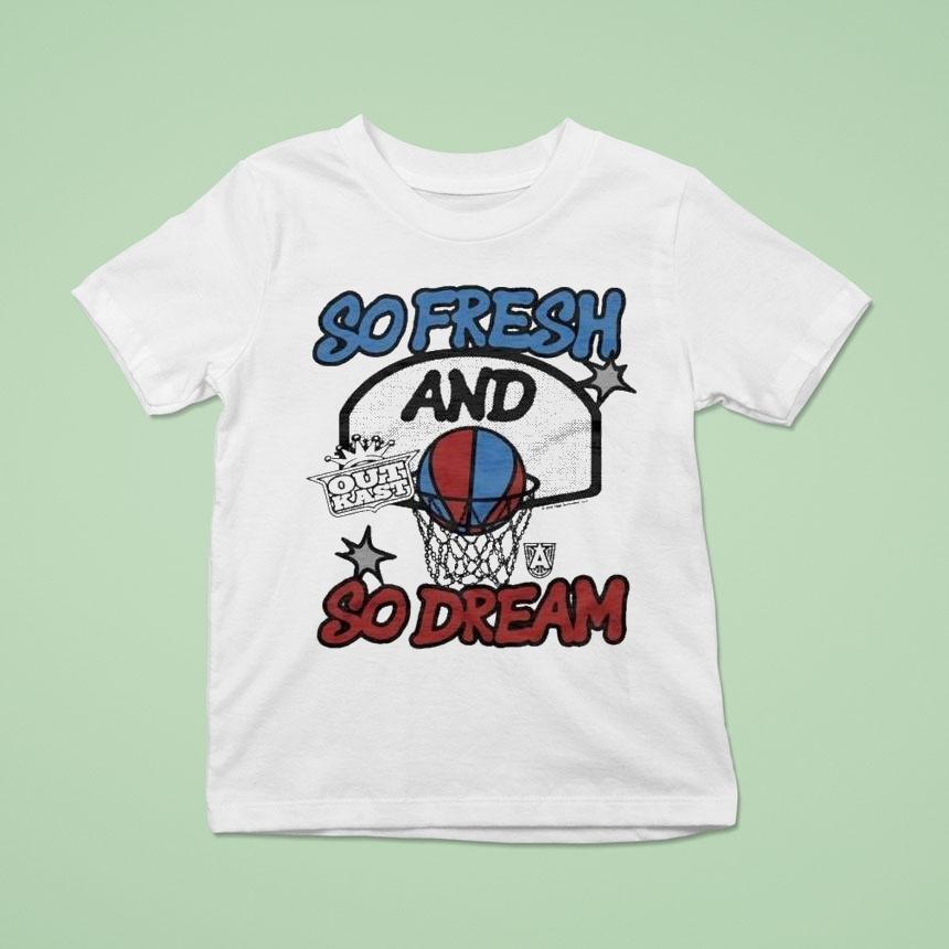 Outkast X Atlanta Dream So Fresh And So Dream T Shirt Outkast X Atlanta Dream So Fresh And So Dream T Shirt