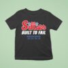 Phillies Parody Sillies Built To Fail Postseason T Shirt
