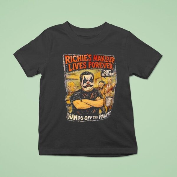 Richie S Makeup Lives Forever Don T Bathe Himv Hands Off The Pain T Shirt