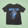 Rico Dowdle Buckle Up T Shirt