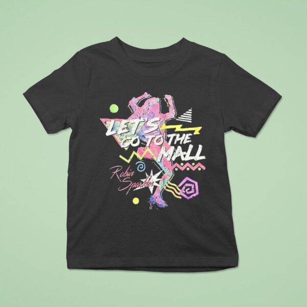 Robin Sparkles Let S Go To The Mall T Shirt