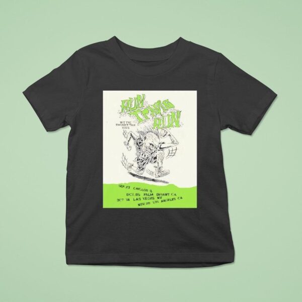 Run Travis Run Hit The Pavement Tour Locations T Shirt