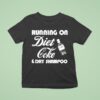 Running On Diet Coke And Dry Shampoo T Shirt