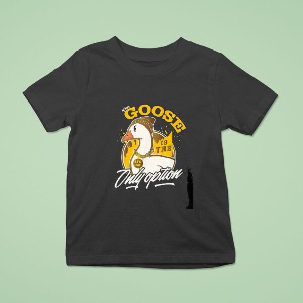 San Diego Padres The Goose Is The Only Option Long Sleeve T Shirt