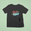 Say Gay Effy S Big Gay Brunch T Shirt