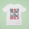 Say No To Digital Id T Shirt