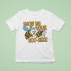 Show Me Your Boo Bees T Shirt