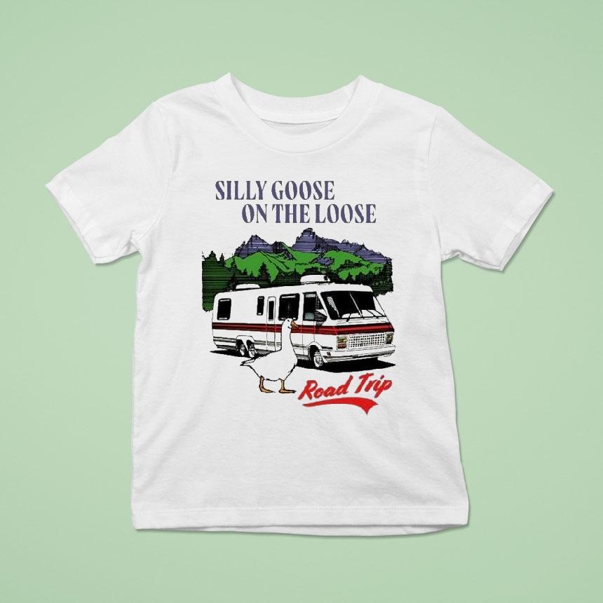 Silly Goose On The Loose Road Trip T Shirt Silly Goose On The Loose Road Trip T Shirt