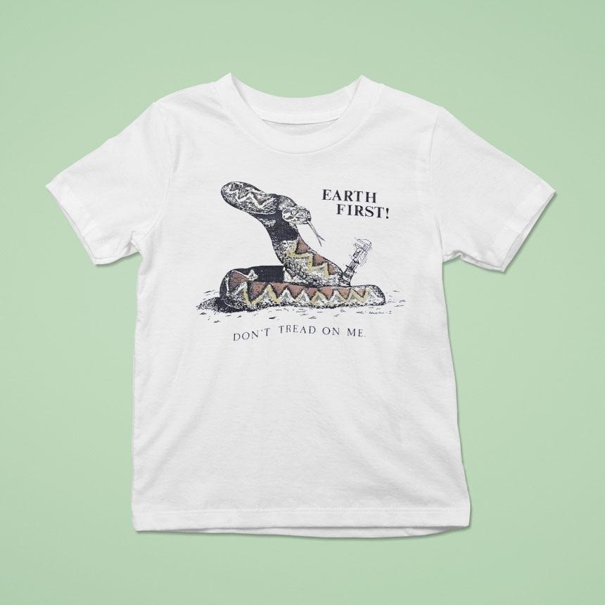 Snake Earth First Don T Tread On Me T Shirt Snake Earth First Don T Tread On Me T Shirt