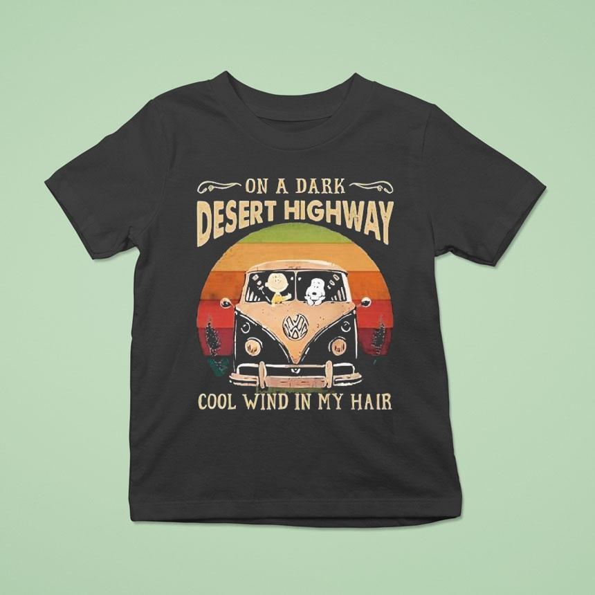 Snoopy And Charlie Brown The Peanuts On A Dark Desert Highway Cool Wind In My Hair T Shirt Snoopy And Charlie Brown The Peanuts On A Dark Desert Highway Cool Wind In My Hair T Shirt