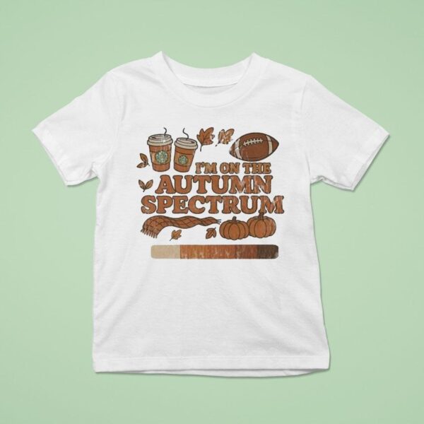 Starbucks I M On The Autumn Spectrum T Shirt