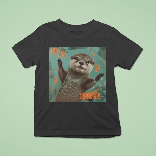 Taylor Otter Life Of The Showgirl Animals T Shirt