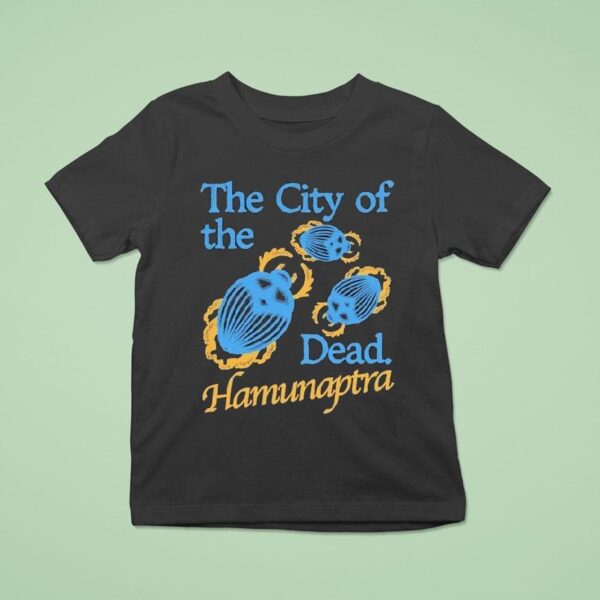 The City Of The Dead Visit Hamunaptra T Shirt