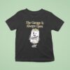 The Garage Is Always Open Garage Light Beer T Shirt