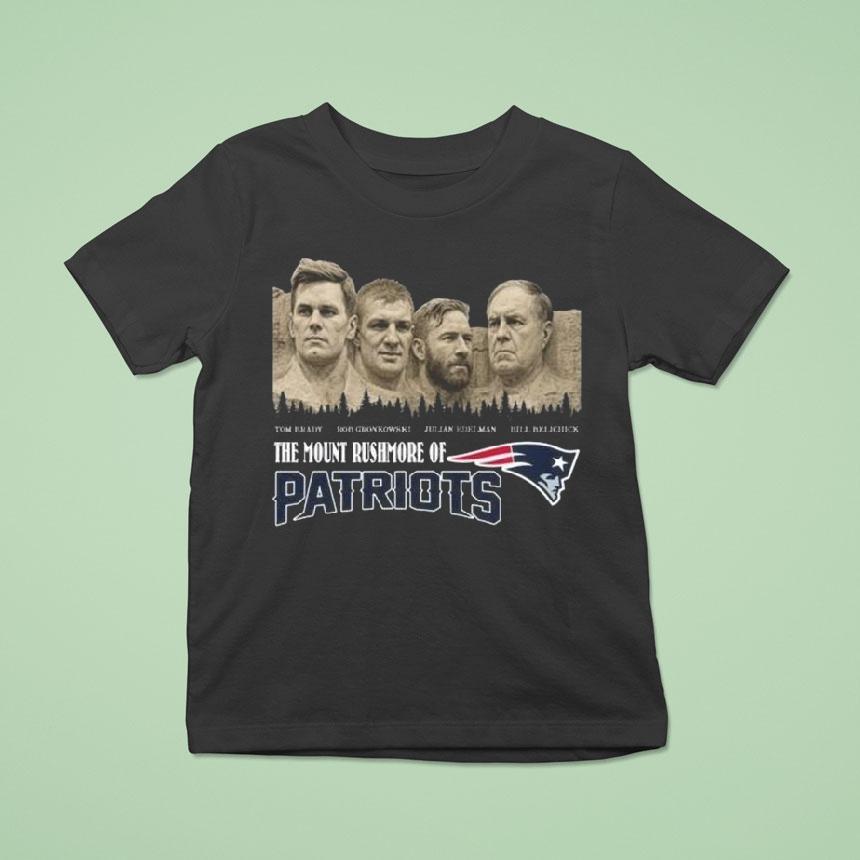The Mount Rushmore Of New England Patriots Legends T Shirt The Mount Rushmore Of New England Patriots Legends T Shirt