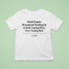 The Onion Health Experts Recommend Standing Up At Desk Leaving Office Never Coming Back T Shirt