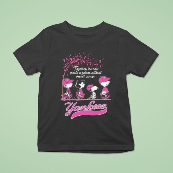The Peanuts Walking New York Yankees Together We Can Create A Future Without Breast Cancer T Shirt