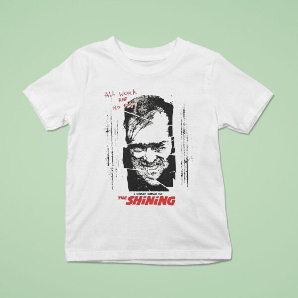 The Shining Overlook Hotel All Work And No Play Here S Johnny T Shirt
