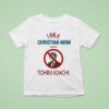 Tohru Adachi I Am A Christian Mom Agains T Shirt