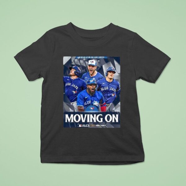 Toronto Blue Jays Moving On Alcs T Shirt